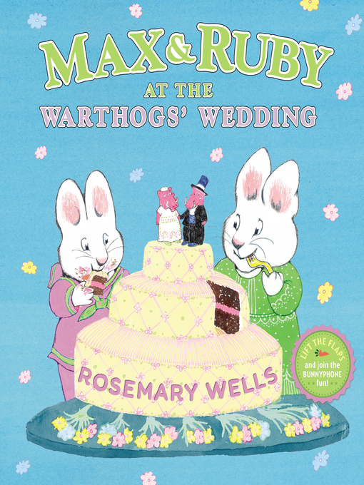 Title details for Max and Ruby at the Warthogs' Wedding by Rosemary Wells - Available